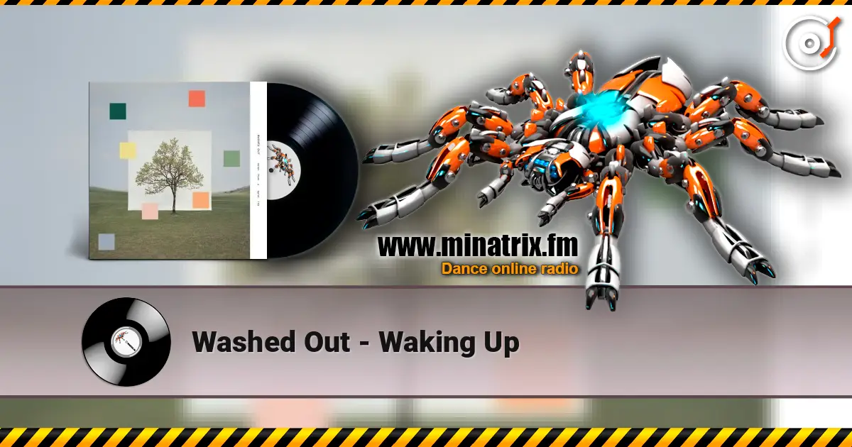 Washed Out - Waking Up слухати онлайн у високій якості | Minatrix.FM