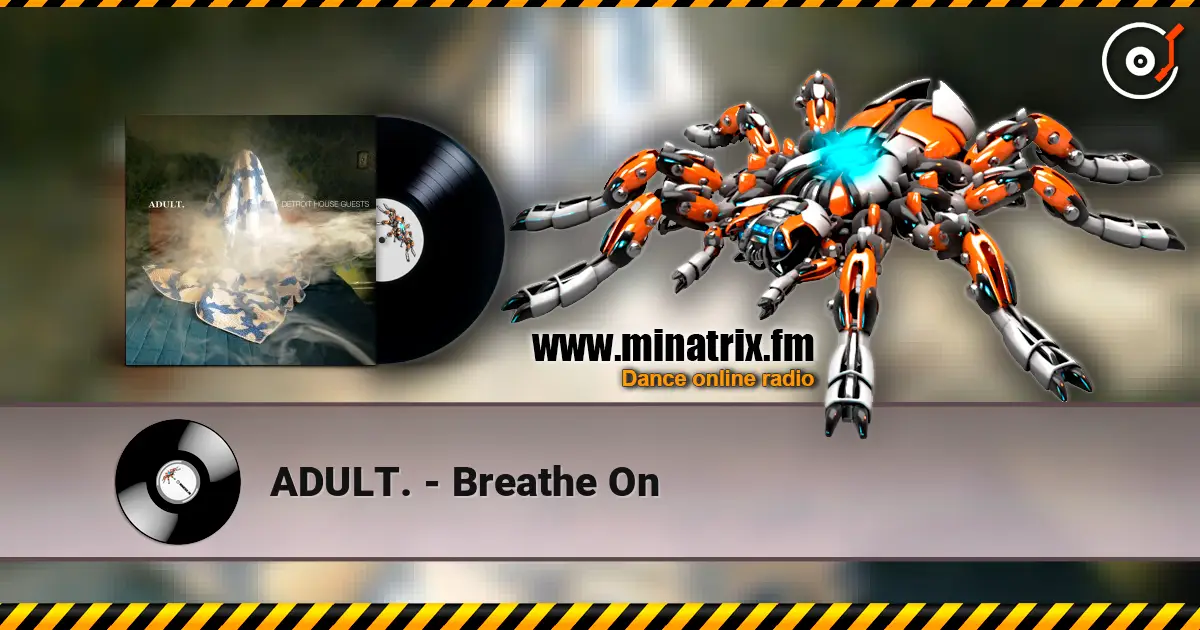 ADULT. - Breathe On слухати онлайн у високій якості | Minatrix.FM