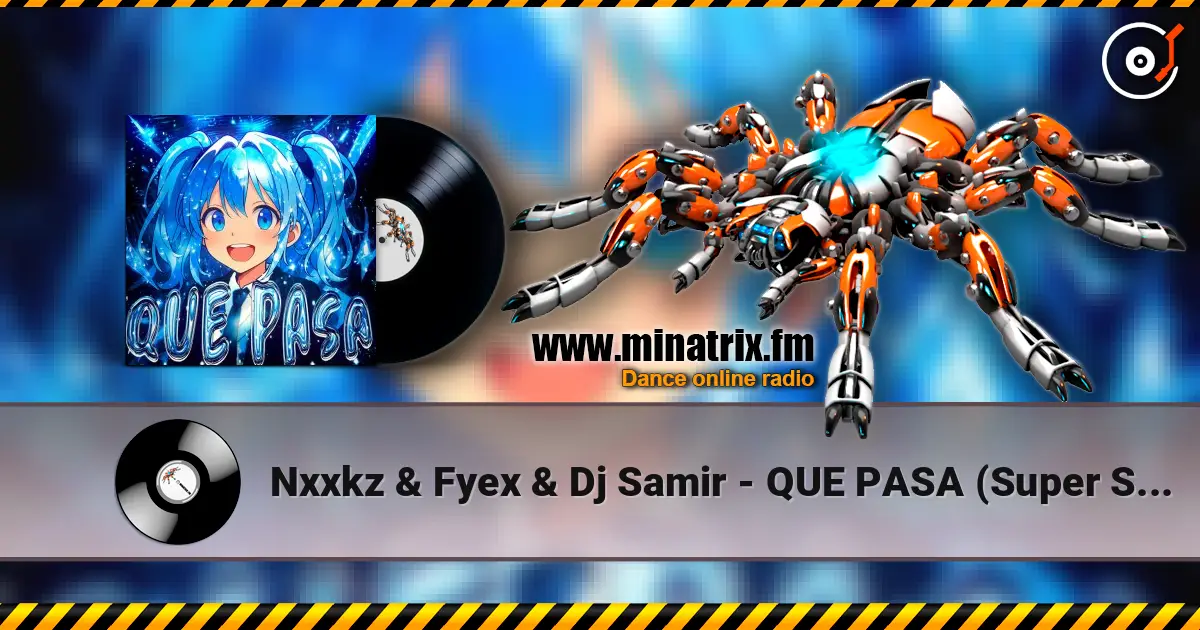 Nxxkz & Fyex & Dj Samir - QUE PASA (Super Slowed) listen online in high quality | Minatrix.FM