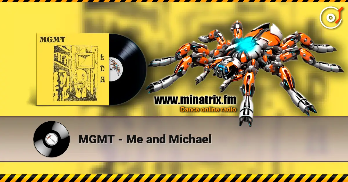 MGMT - Me and Michael слухати онлайн у високій якості | Minatrix.FM