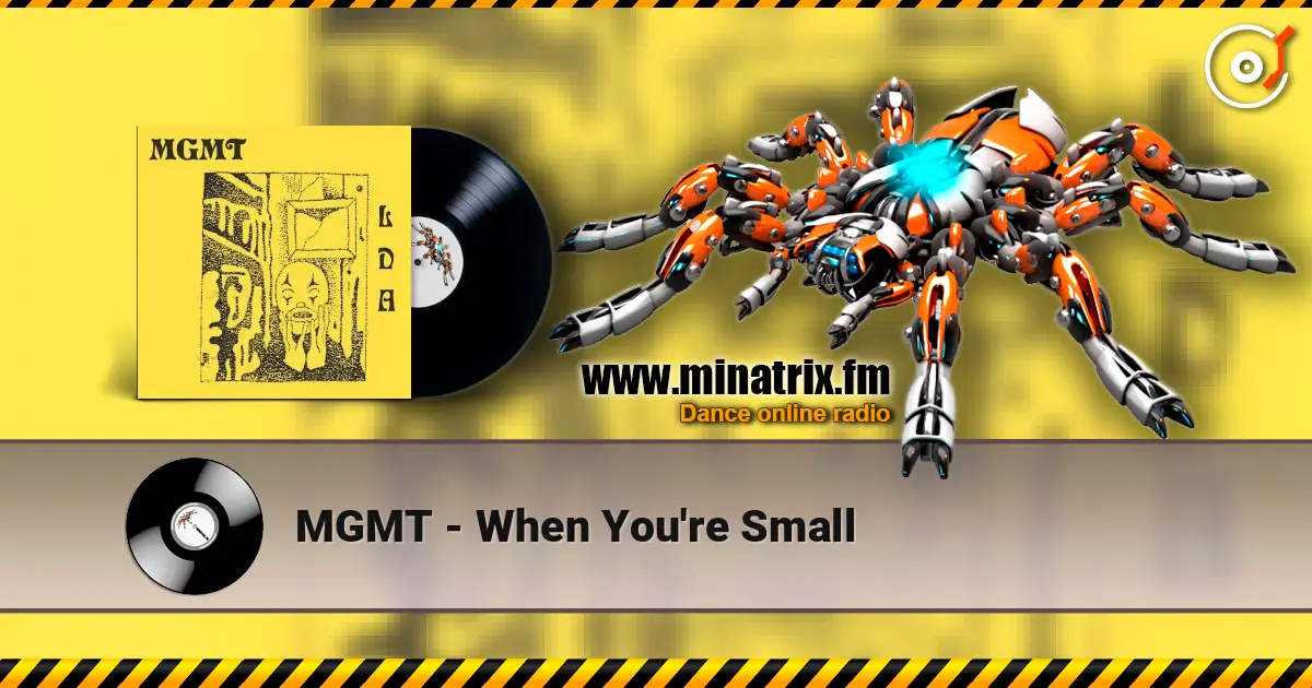 MGMT - When You're Small слухати онлайн у високій якості | Minatrix.FM