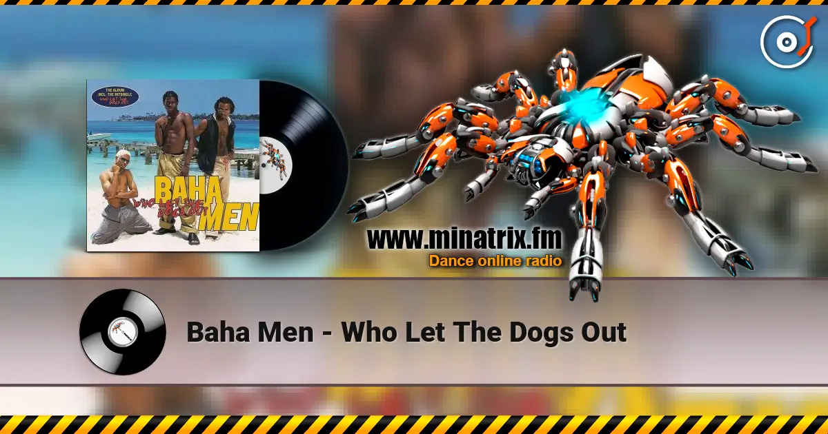 Baha Men - Who Let The Dogs Out ������� ���������