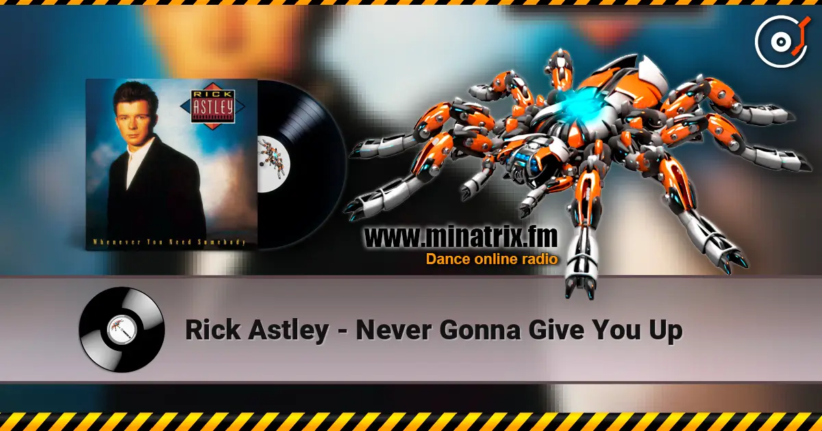 Rick Astley - Never Gonna Give You Up слухати онлайн у високій якості | Minatrix.FM