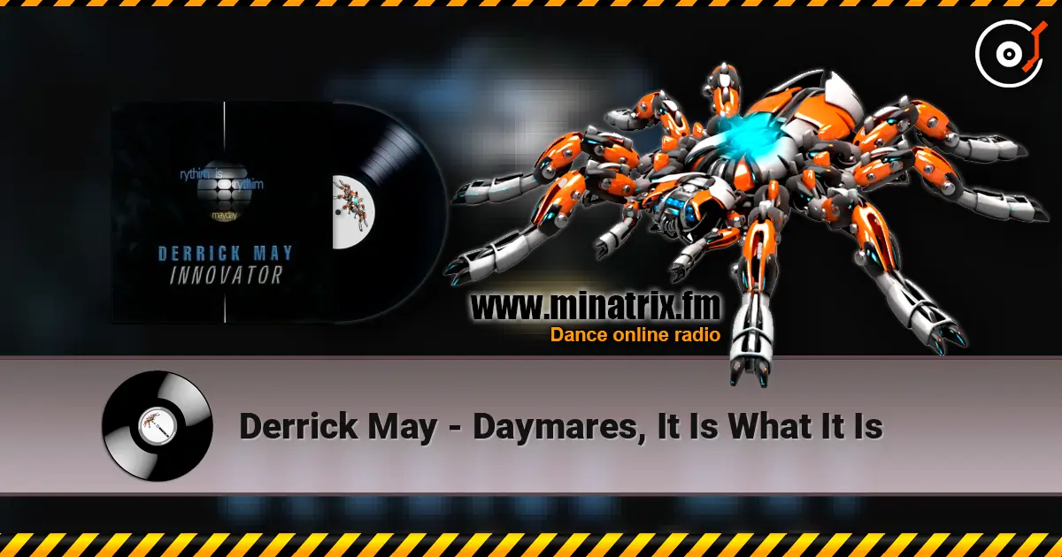 Derrick May - Daymares, It Is What It Is ������� ���������