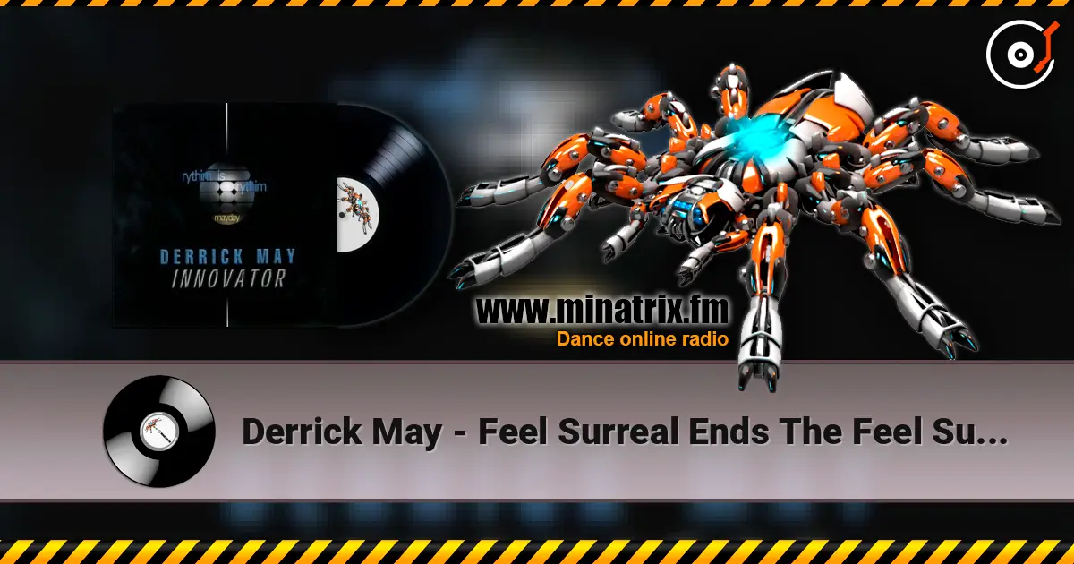 Derrick May - Feel Surreal Ends The Feel Surreal ������� ���������