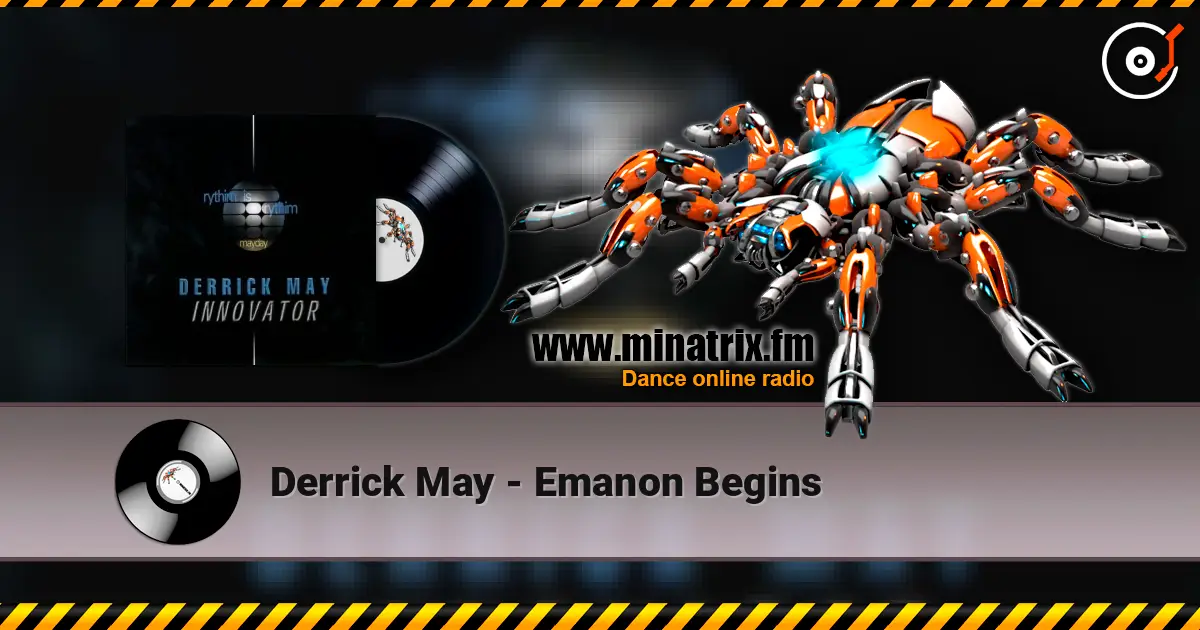 Derrick May - Emanon Begins слухати онлайн у високій якості | Minatrix.FM