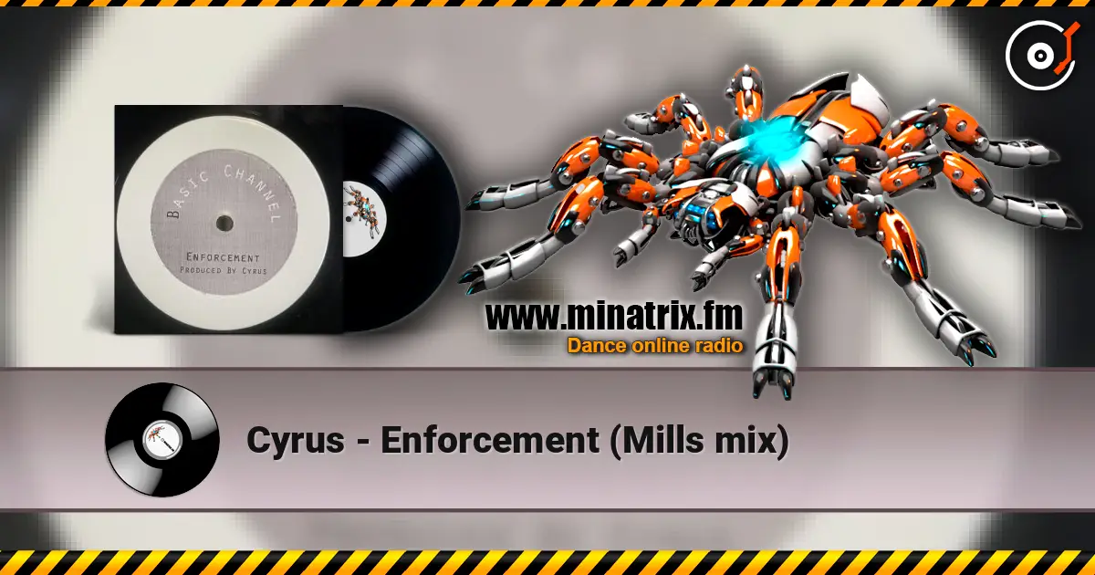 Cyrus - Enforcement (Mills mix) слухати онлайн у високій якості | Minatrix.FM