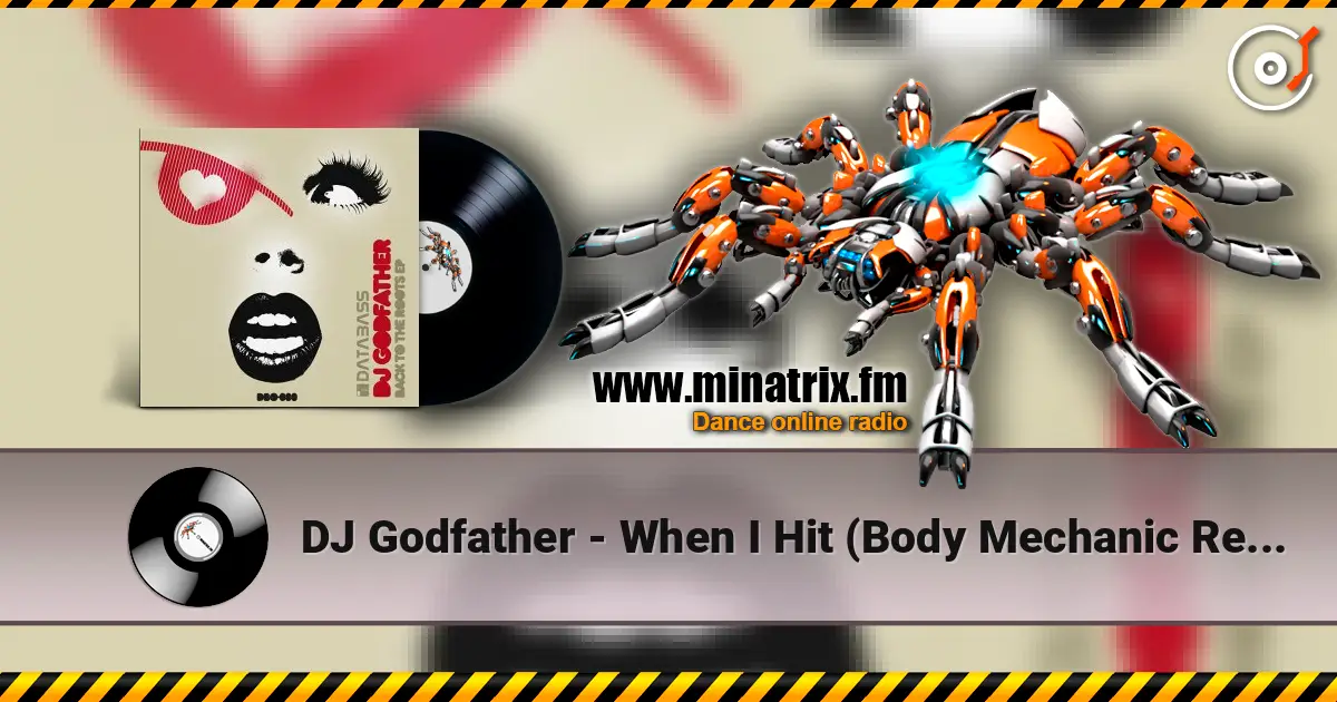DJ Godfather - When I Hit (Body Mechanic Remix) ������� ���������