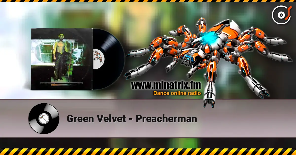 Green Velvet - Preacherman слухати онлайн у високій якості | Minatrix.FM