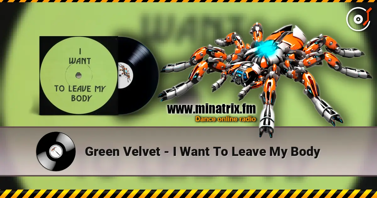 Green Velvet - I Want To Leave My Body ������� ���������