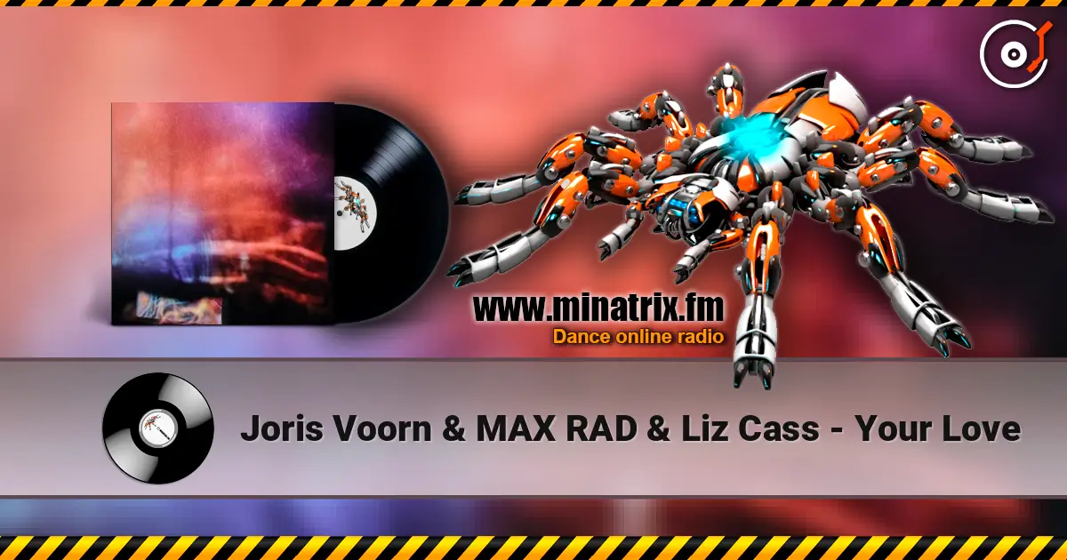 Joris Voorn & MAX RAD & Liz Cass - Your Love ������� ���������