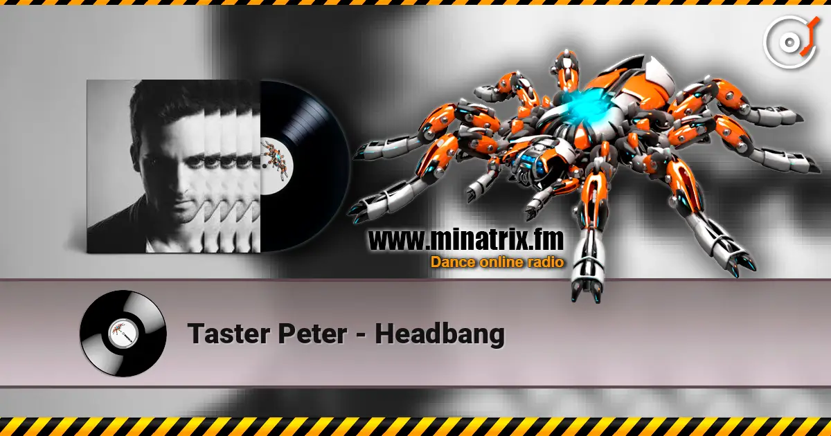 Taster Peter - Headbang слухати онлайн у високій якості | Minatrix.FM
