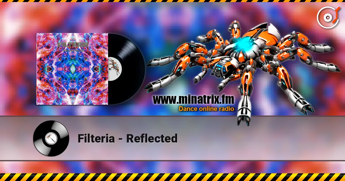 Filteria - Reflected слухати онлайн у високій якості | Minatrix.FM