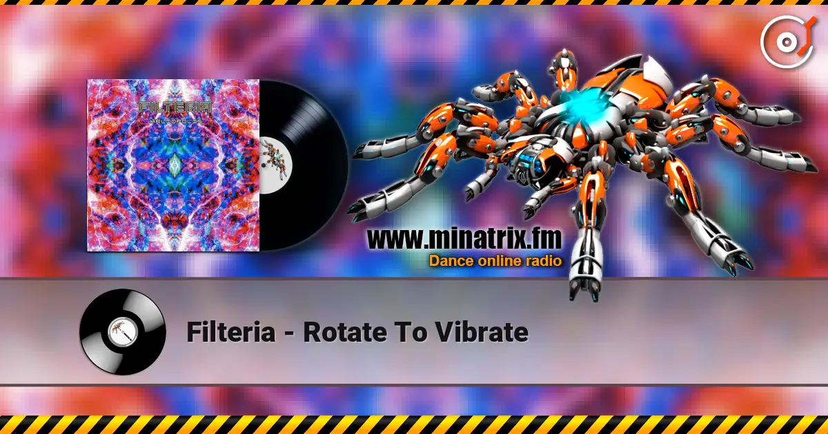 Filteria - Rotate To Vibrate слухати онлайн у високій якості | Minatrix.FM