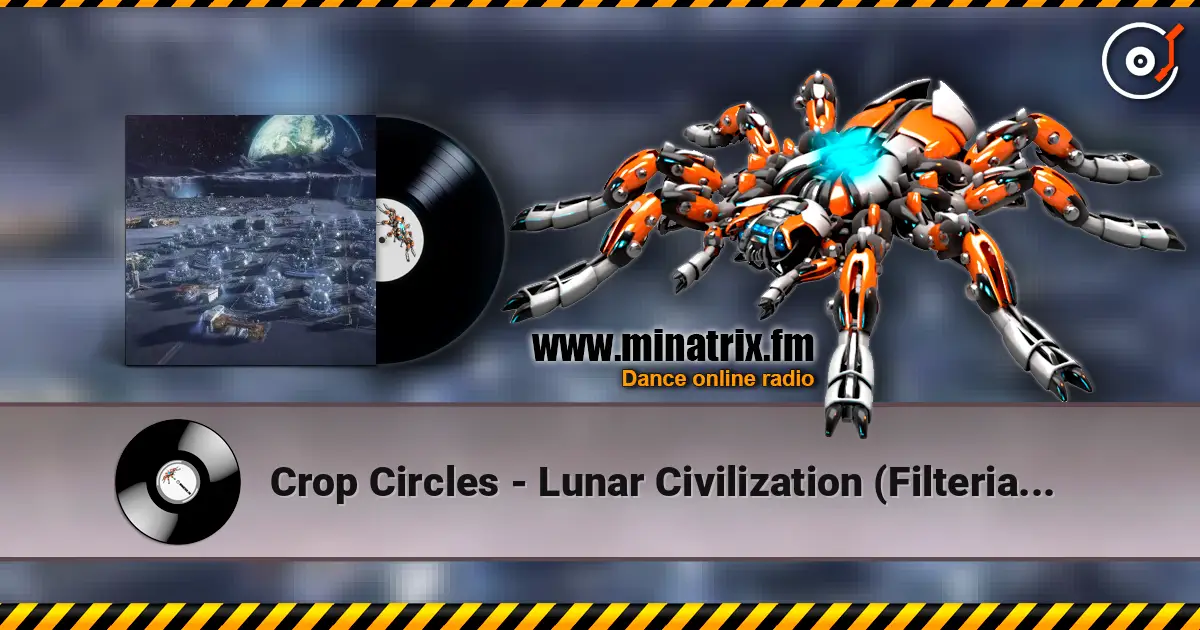 Crop Circles - Lunar Civilization (Filteria Higher Remix) ������� ���������