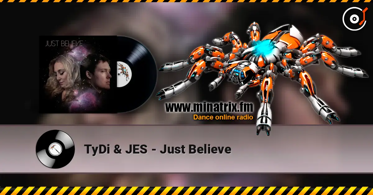 TyDi & JES - Just Believe слухати онлайн у високій якості | Minatrix.FM