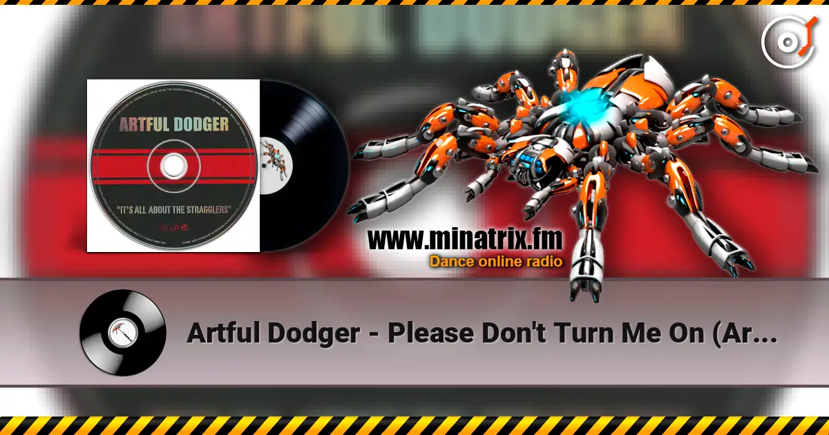 Artful Dodger - Please Don't Turn Me On (Artful Dodger UK Garage Remix) ������� ���������