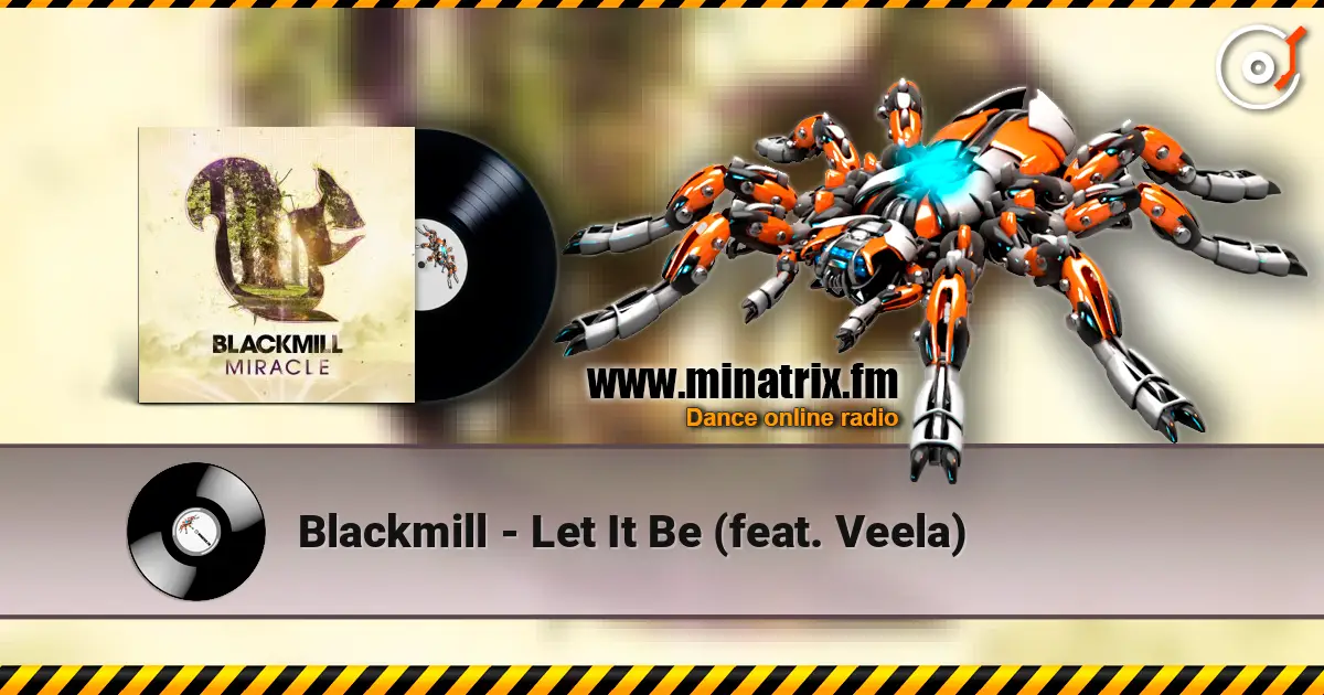 Blackmill - Let It Be (feat. Veela) слухати онлайн у високій якості | Minatrix.FM