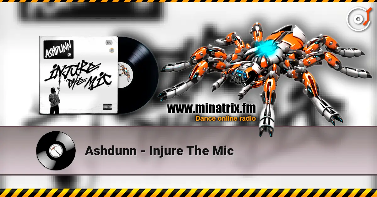 Ashdunn - Injure The Mic слухати онлайн у високій якості | Minatrix.FM