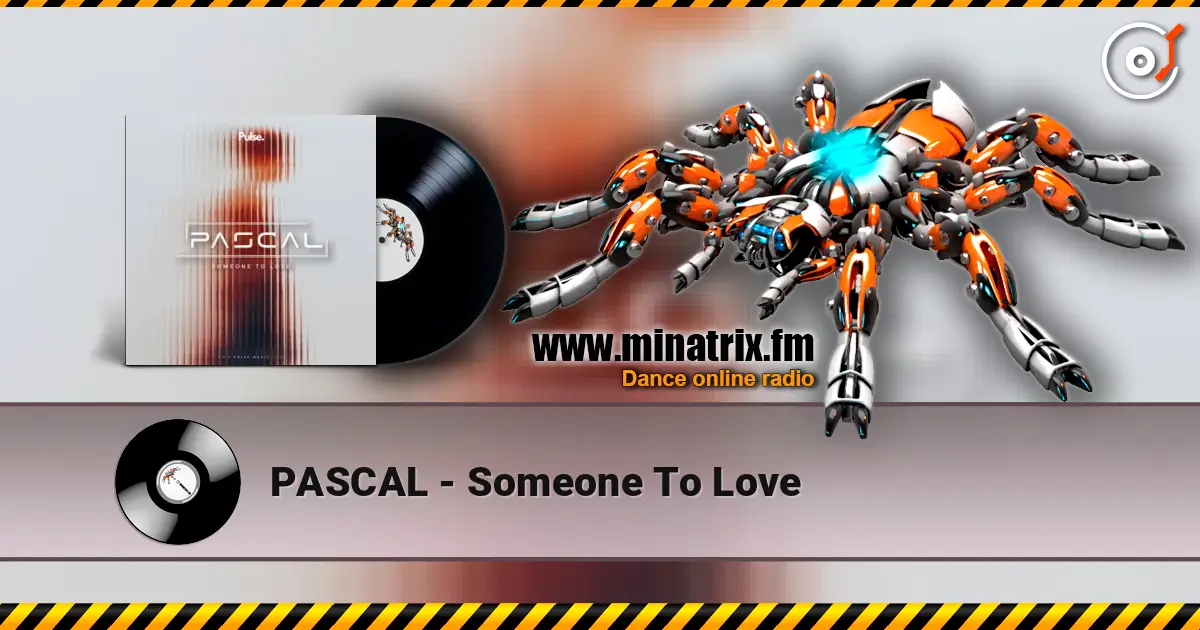 PASCAL - Someone To Love слухати онлайн у високій якості | Minatrix.FM