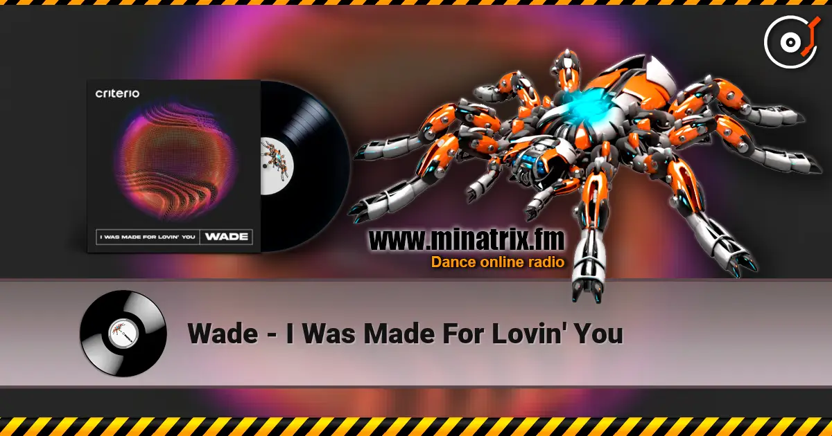 Wade - I Was Made For Lovin' You слухати онлайн у високій якості | Minatrix.FM