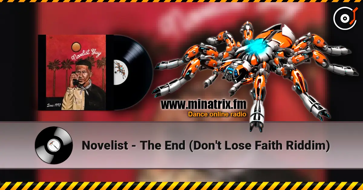 Novelist - The End (Don't Lose Faith Riddim) слухати онлайн у високій якості | Minatrix.FM
