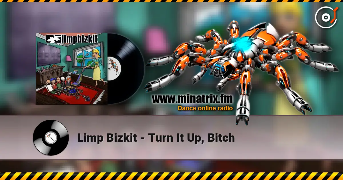 Limp Bizkit - Turn It Up, Bitch ������� ���������