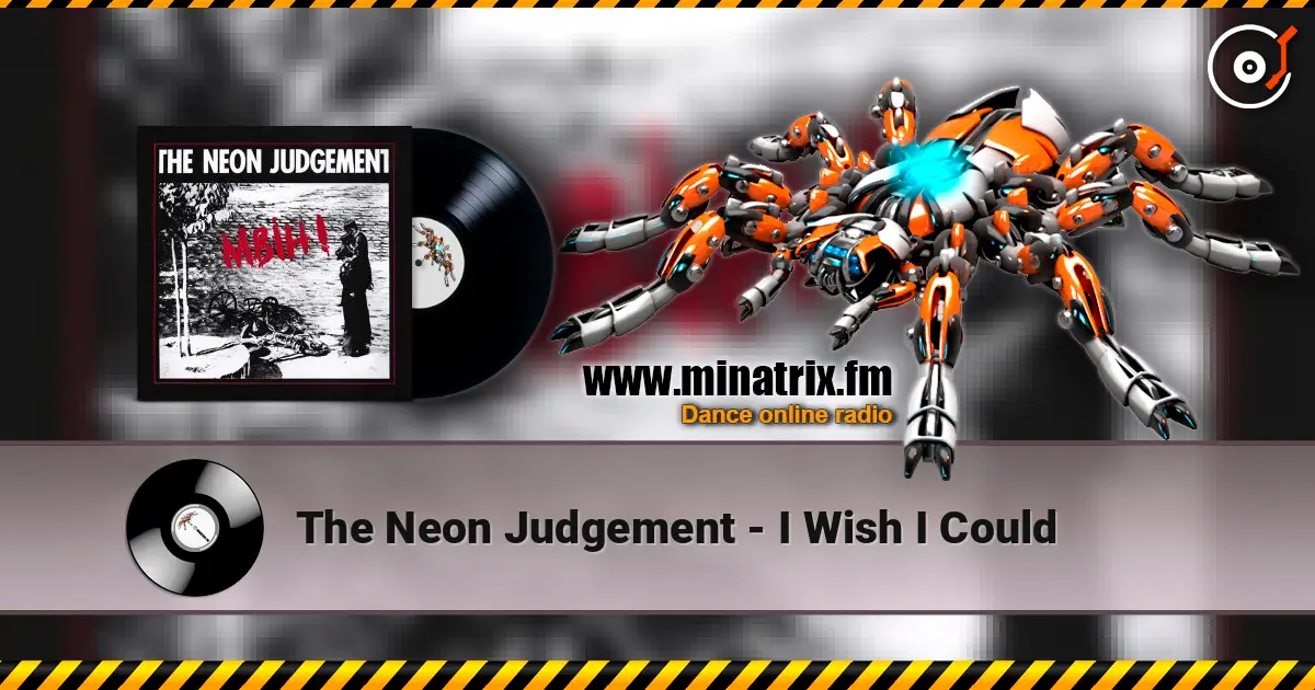 The Neon Judgement - I Wish I Could ������� ���������