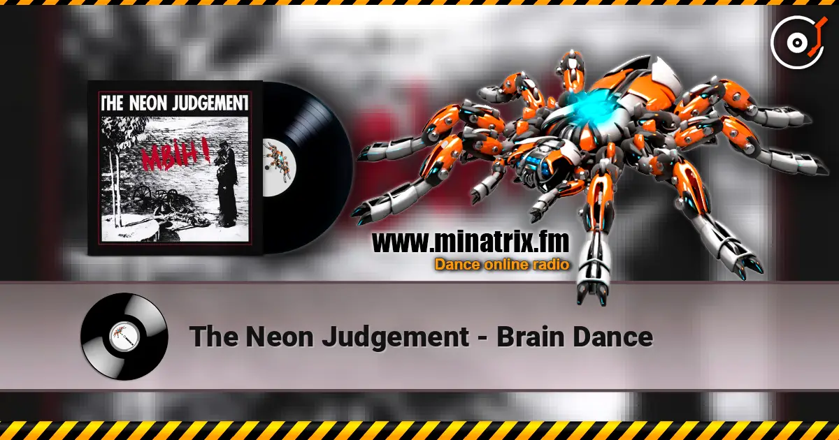 The Neon Judgement - Brain Dance ������� ���������