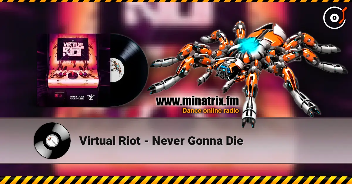 Virtual Riot - Never Gonna Die слухати онлайн у високій якості | Minatrix.FM