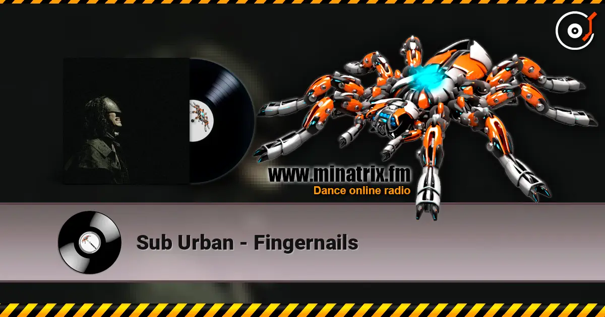 Sub Urban - Fingernails слухати онлайн у високій якості | Minatrix.FM