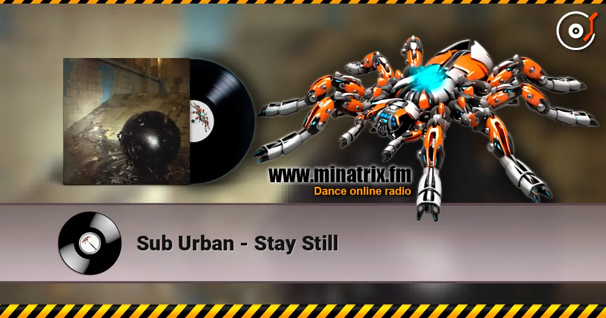 Sub Urban - Stay Still слухати онлайн у високій якості | Minatrix.FM