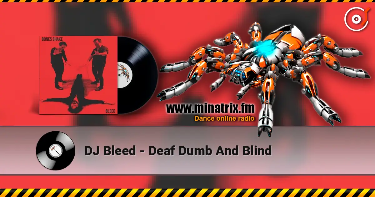 DJ Bleed - Deaf Dumb And Blind ������� ���������