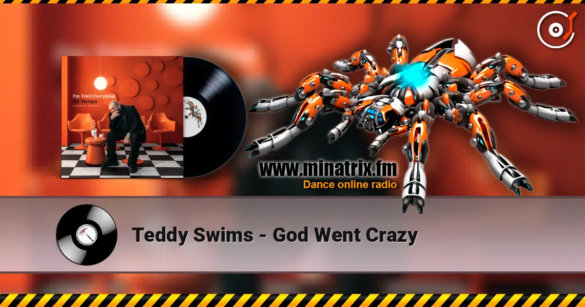 Teddy Swims - God Went Crazy ������� ���������