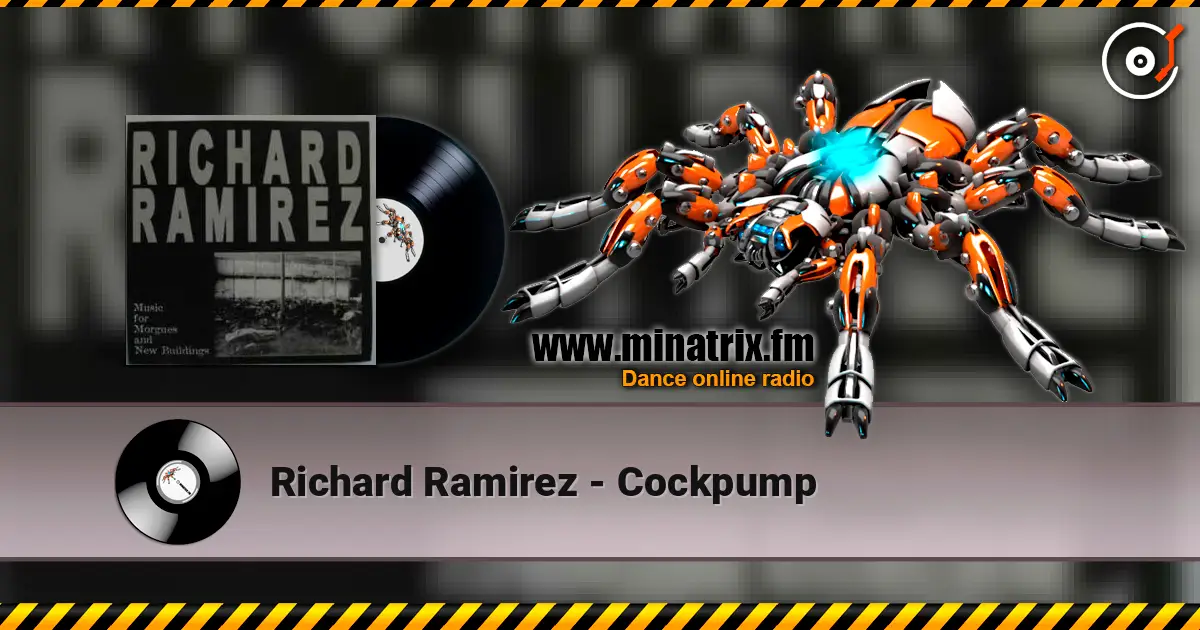 Richard Ramirez - Cockpump слухати онлайн у високій якості | Minatrix.FM