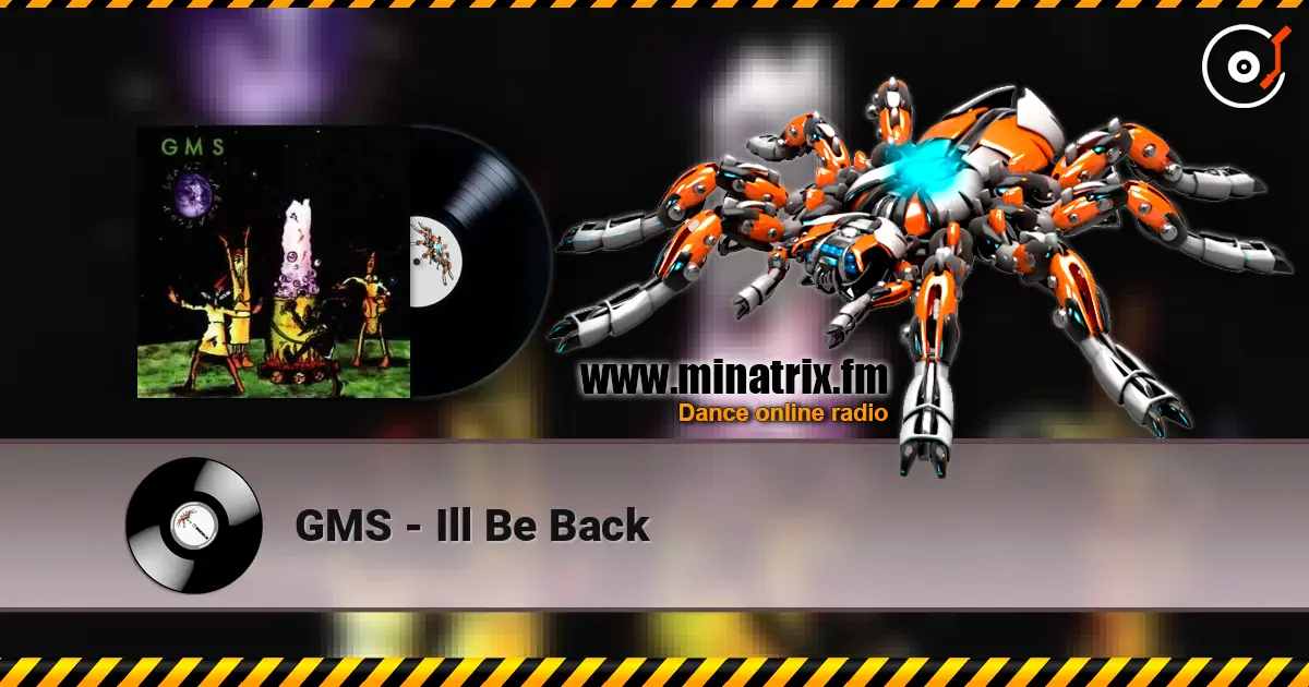 GMS - Ill Be Back слухати онлайн у високій якості | Minatrix.FM