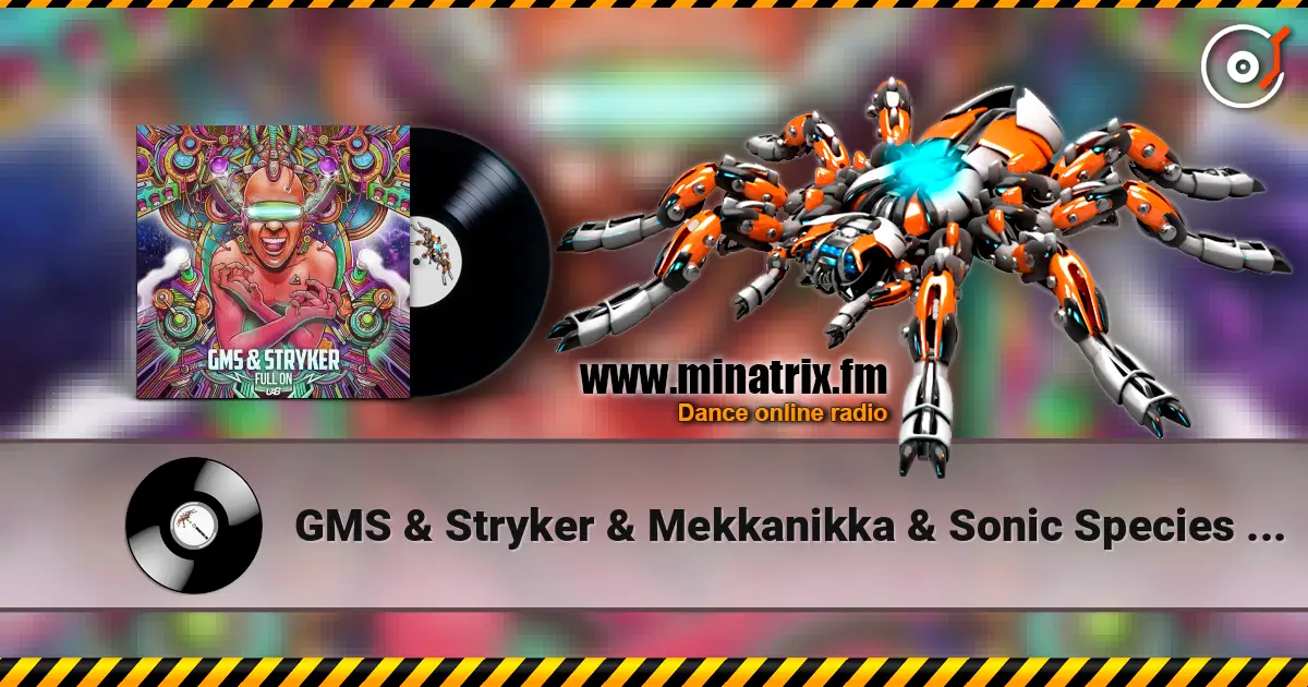 GMS & Stryker & Mekkanikka & Sonic Species - Party On (album mix) слухати онлайн у високій якості | Minatrix.FM
