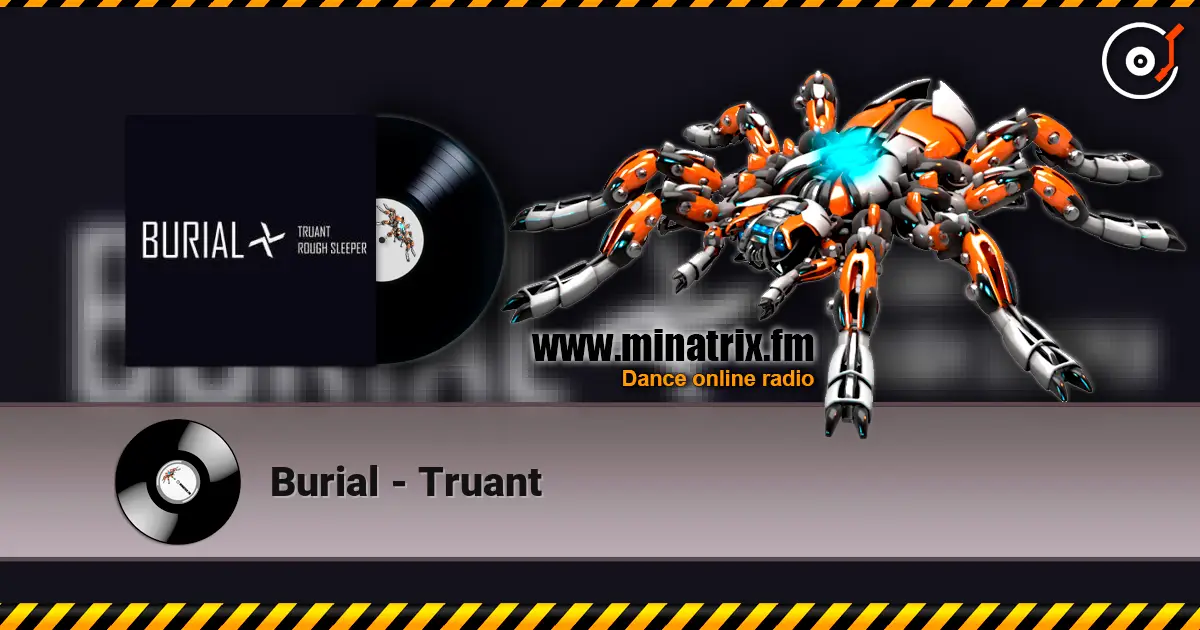 Burial - Truant ������� ���������