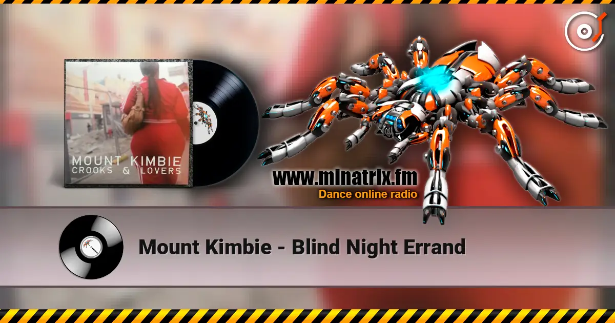 Mount Kimbie - Blind Night Errand слухати онлайн у високій якості | Minatrix.FM