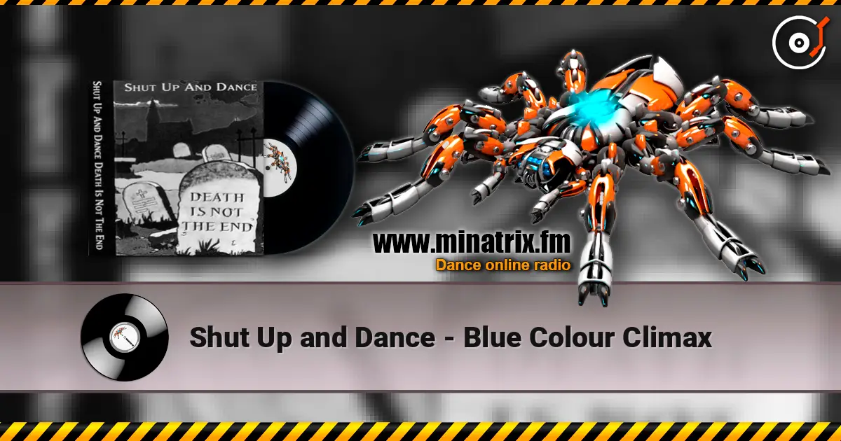 Shut Up and Dance - Blue Colour Climax слухати онлайн у високій якості | Minatrix.FM