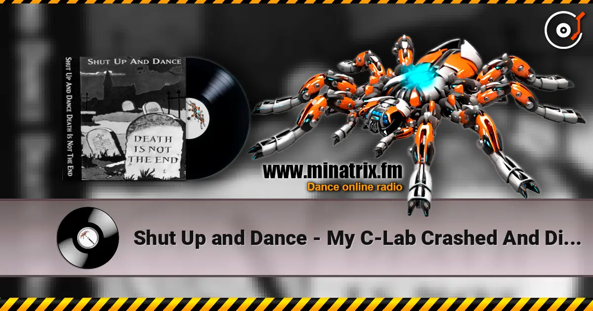 Shut Up and Dance - My C-Lab Crashed And Did This ������� ���������