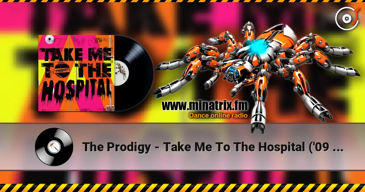 The Prodigy - Take Me To The Hospital ('09 EQ) слухати онлайн у високій якості | Minatrix.FM