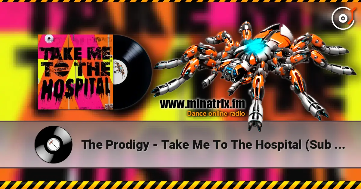 The Prodigy - Take Me To The Hospital (Sub Focus Remix) ������� ���������