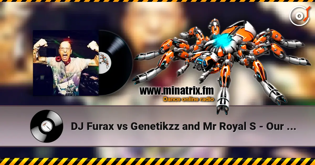 DJ Furax vs Genetikzz and Mr Royal S - Our seduction (original mix) ������� ���������