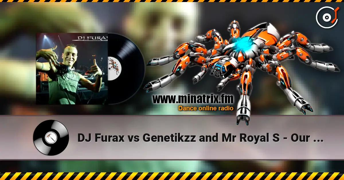 DJ Furax vs Genetikzz and Mr Royal S - Our seduction (furax remix) слухати онлайн у високій якості | Minatrix.FM