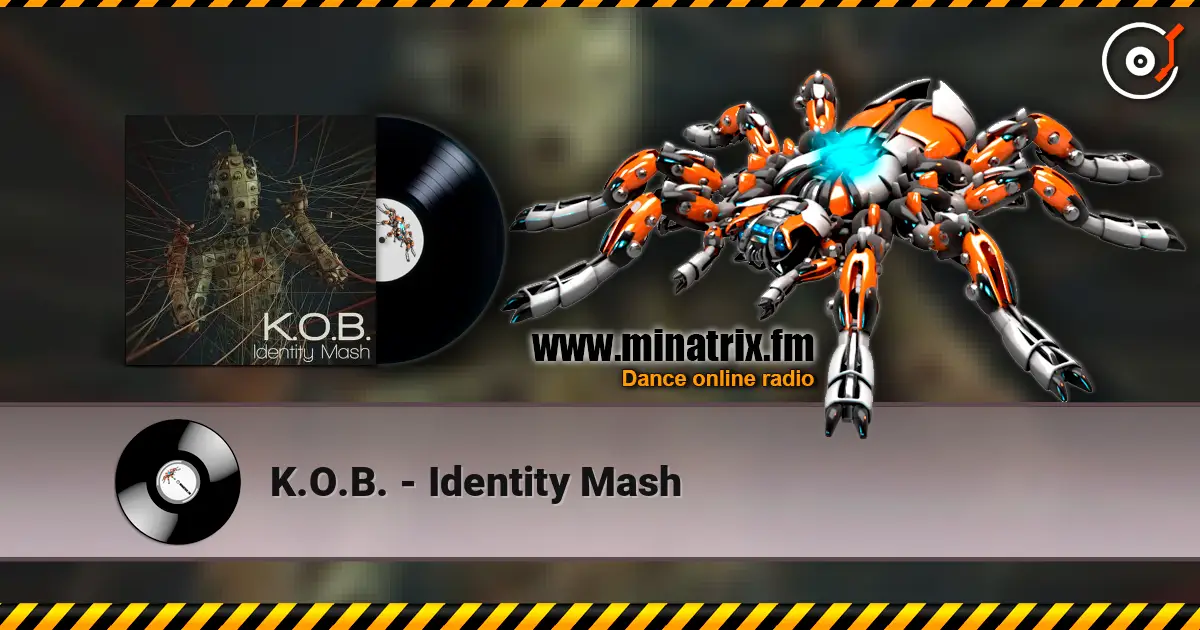 K.O.B. - Identity Mash слухати онлайн у високій якості | Minatrix.FM