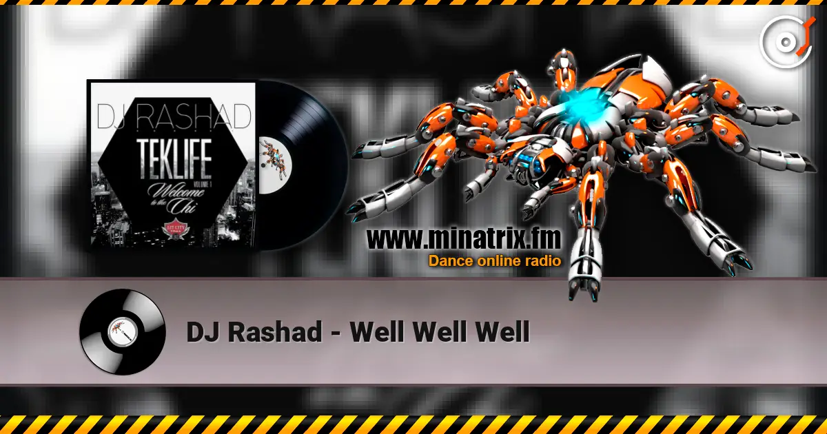 DJ Rashad - Well Well Well listen online in high quality | Minatrix.FM