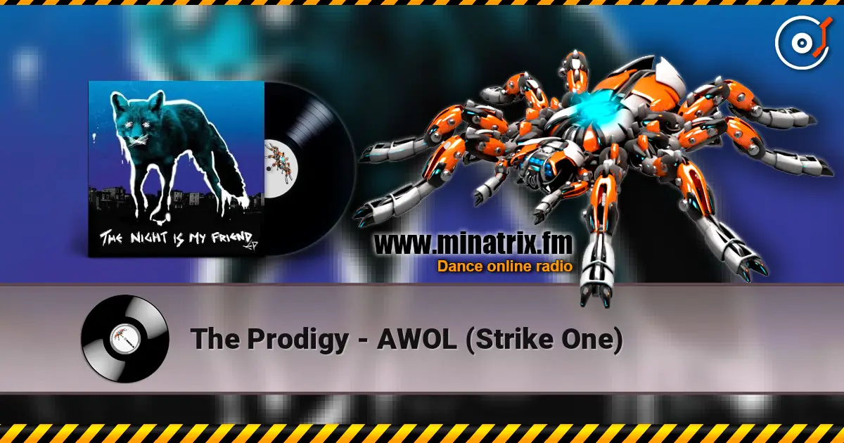 The Prodigy - AWOL (Strike One) слухати онлайн у високій якості | Minatrix.FM