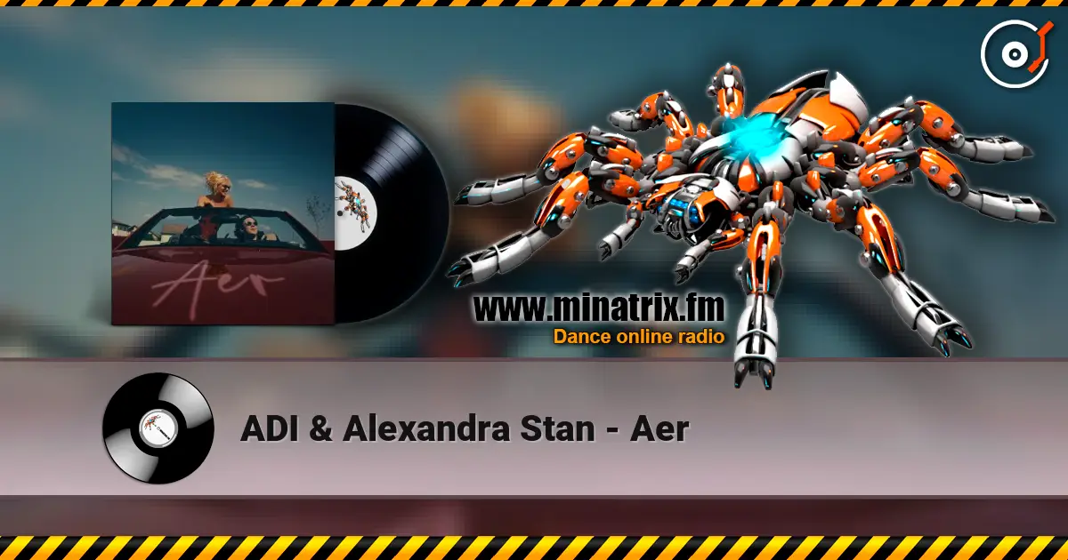 ADI & Alexandra Stan - Aer слухати онлайн у високій якості | Minatrix.FM