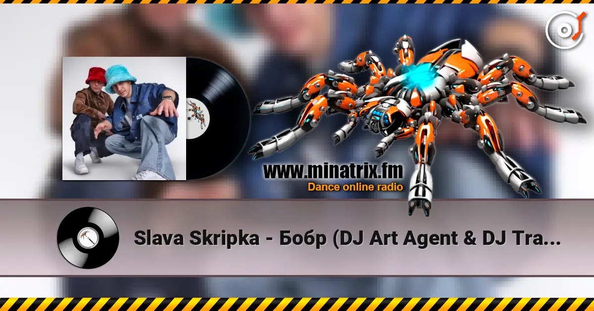 Slava Skripka - Бобр (DJ Art Agent & DJ Tratil Remix) слухати онлайн у високій якості | Minatrix.FM